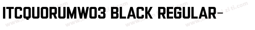 ITCQuorumW03 Black Regular字体转换